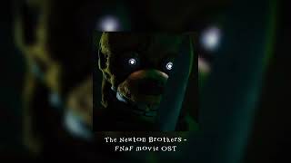 The Newton Brothers - FNaF movie OST | Five Night’s at Freddy’s // sped up