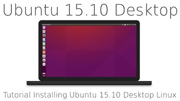 Tutorial Installing Ubuntu 15 10 Desktop Linux and a quick tour