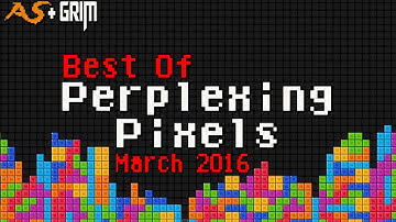 Best of Perplexing Pixels: March 2016 compilation recap (Grims Toy Show/Attack Slug)