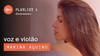 Playlist acústica - Voz e violão || Marina Aquino (MPB)