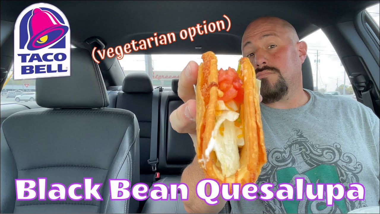 Taco Bell (vegetarian option) Black Bean Quesalupa Review : Food Review