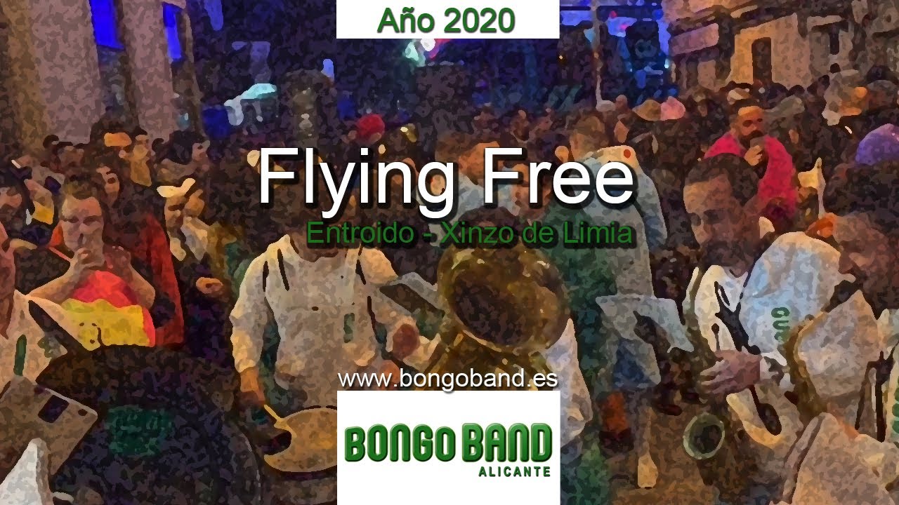 FLYING FREE - Bongo Band (Entroido Xinzo Limia 2020)