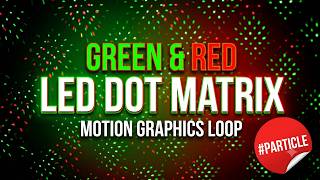 Green and Red LED Dot Matrix Light Effect | Motion Graphics Overlay Loop #particle