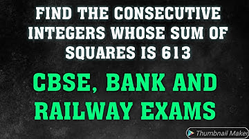 FIND THE CONSECUTIVE INTEGERS WHOSE SUM OF SQUARES IS 613 #tutorlokesh