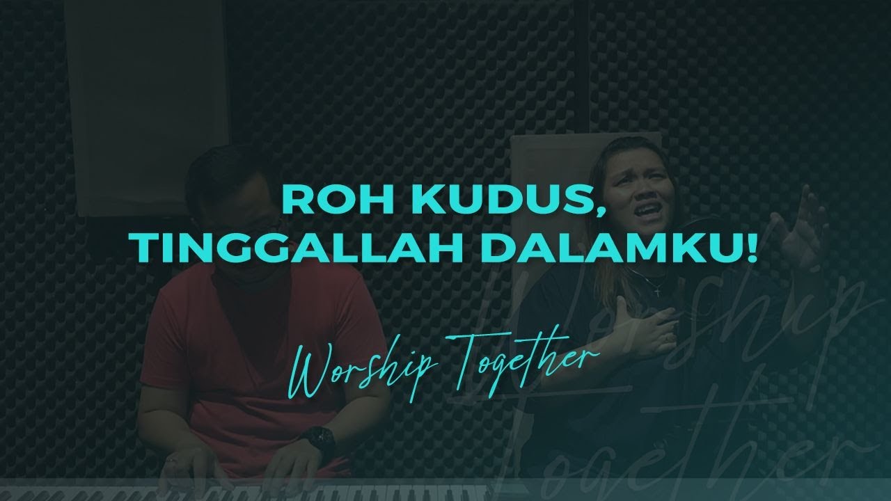 Live Worship Together - Roh Kudus, TInggalah Dalamku! - Mira P & Vera Desiyanti  - 20:20WIB - 01 Jun