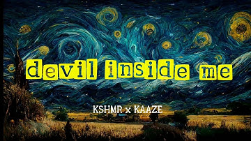Thumbnail of Devil Inside Me - KSHMR & KAAZE feat KARRA (lirik)