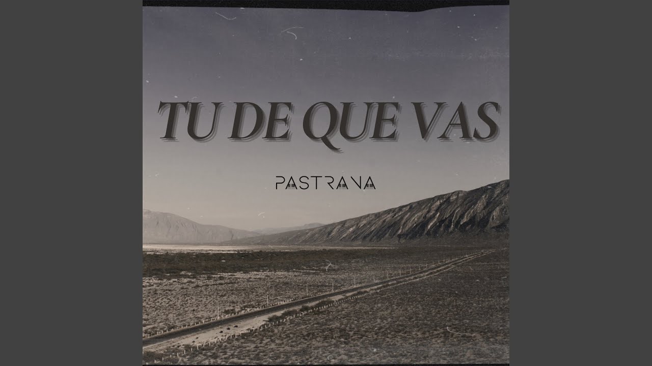 Tu De Que Vas Meaning Slang Tu De Que Vas Meaning Slang