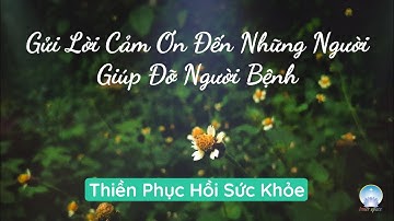 Gửi Lời Cảm Ơn Đến Những Người Giúp Đỡ Người Bệnh | Inner Space