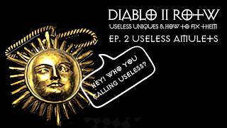 DIablo II RotW: Fixing useless uniques Episode 2: Amulets