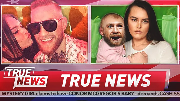 WOMAN CLAIMS TO HAVE CONOR MCGREGORS BABY
