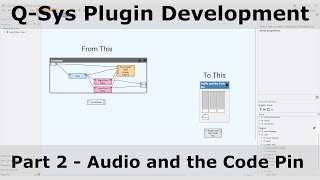 Q-Sys Plugin Development Part 2: Audio and the Code Pin