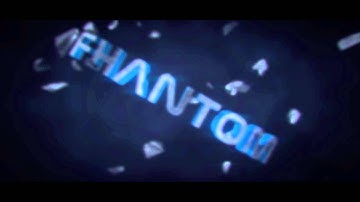 Intro For Fhantom |By LayerFX