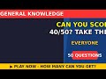 Can You Score 40/50? Take The Challenge!