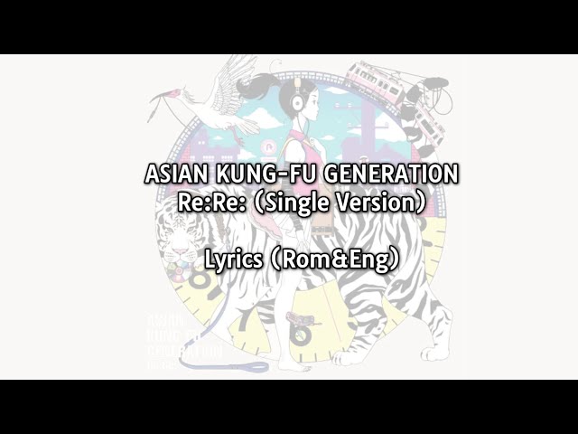 ASIAN KUNG-FU GENERATION - Re:Re: (Single Ver.) Lyrics (Romaji u0026 English Translation) class=