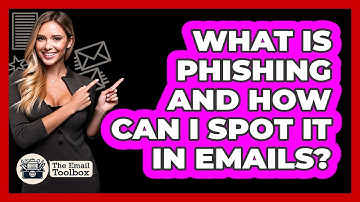 What Is Phishing And How Can I Spot It In Emails? - TheEmailToolbox.com