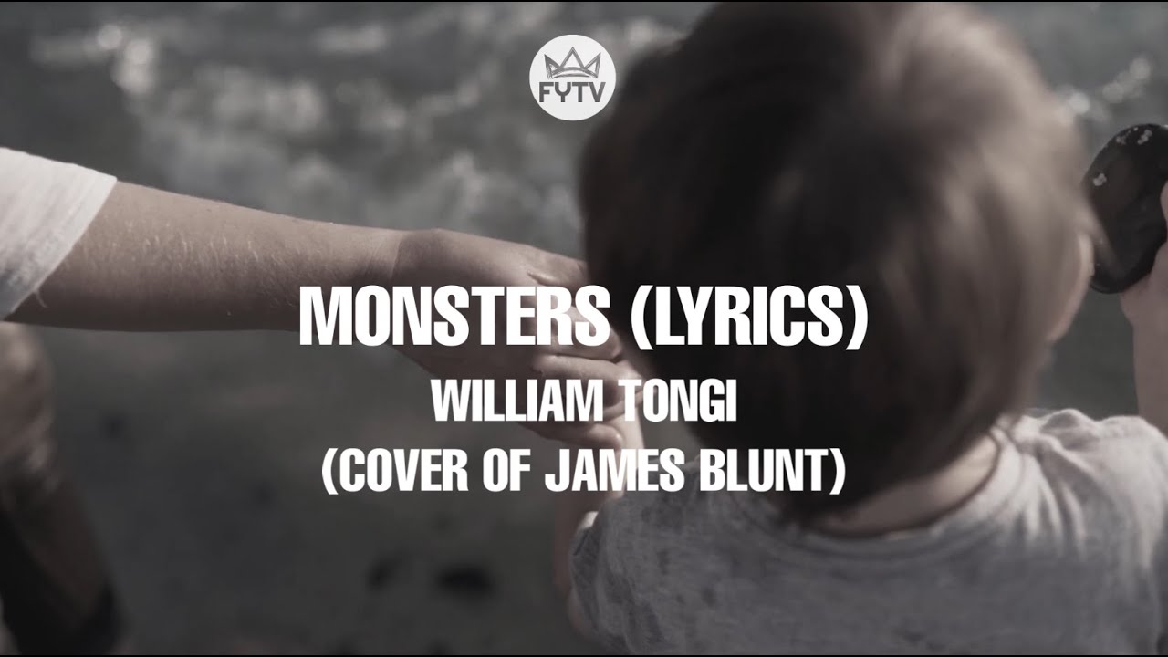 William Tongi cover of James Blunt Monsters Lyrics YouTube
