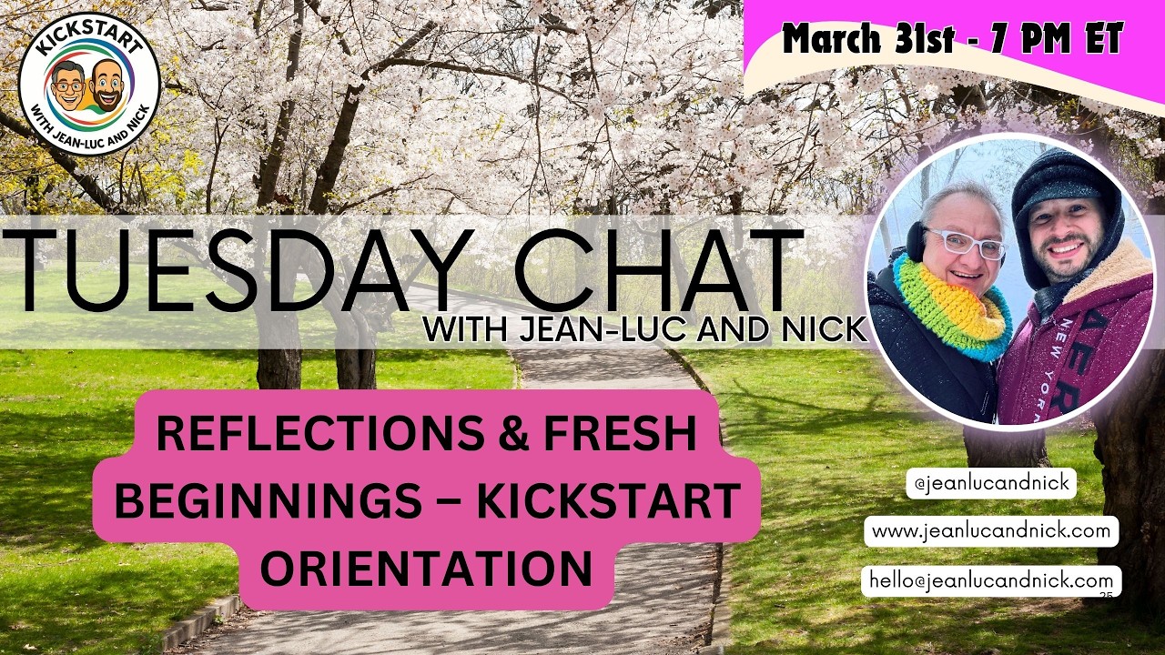 Tuesday Chat with Jean-Luc and Nick - KickStart Spring 2026 Orientation Week - March 31st 2026