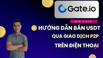 Cách Bán USDT Trên Gate.io Qua P2P Trên Điện Thoại – Hướng Dẫn Mới Nhất 2025!