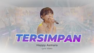 TERSIMPAN - HAPPY ASMARA | Lirik Lagu Dangdut Terbaru