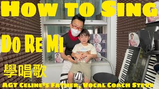 How to Sing Do Re Mi ft. Vocal Coach 唱歌老師 Steve Tam