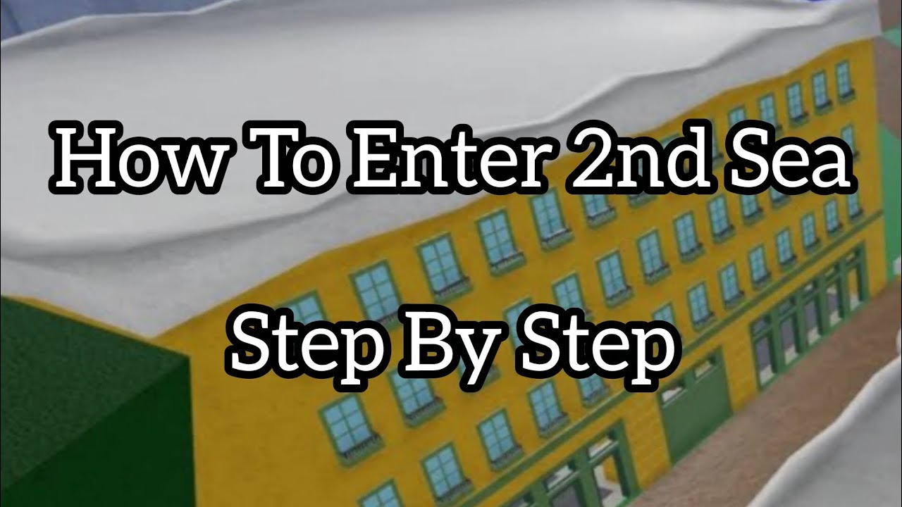 How To Enter 2nd Sea Step by Step - YouTube