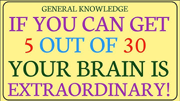 IF YOU CAN GET 5 OUT OF 30! YOUR BRAIN IS EXTRAORDINARY! | Hard Quiz Challenge 