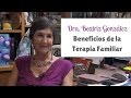 #6 - Beneficios de la Terapia Familiar - Dra. Beatriz González