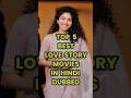 Top 5 Best Hindi Dubbed Love Story Movies Heart Touching Romance Films You Must Watch 