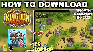 How to Download and Play KINGDOM RUSH on PC or Laptop - Full Guide (2025)