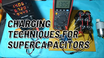 HOW TO CHARGE SUPER CAPACITORS