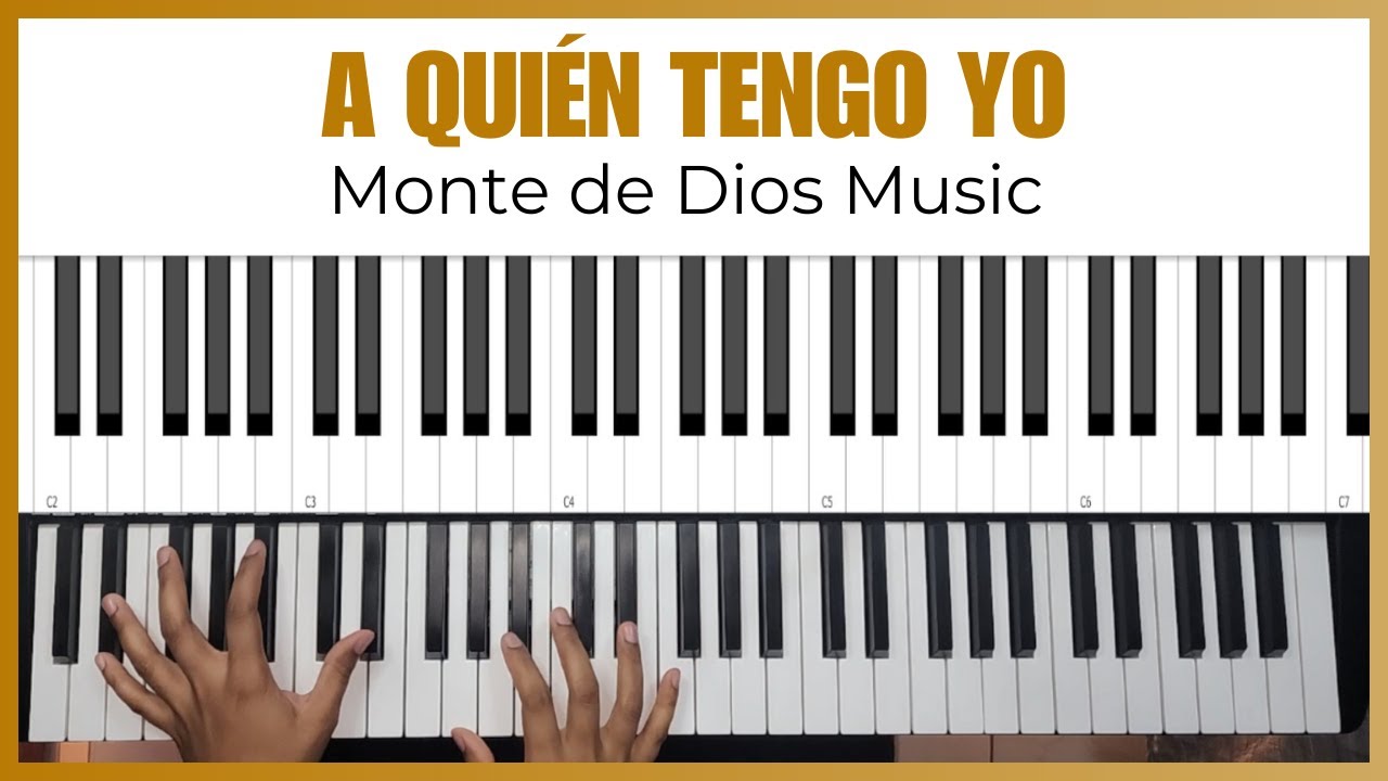 TUTORIAL a quién tengo yo - Monte de Dios music | Piano
