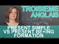 Present simple vs present being  formation  anglais  3e  les bons profs