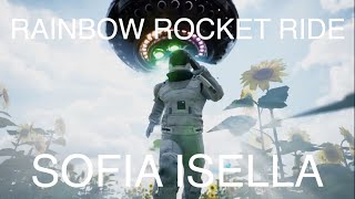 Video thumbnail of "Sofia Isella - Rainbow Rocket Ride"