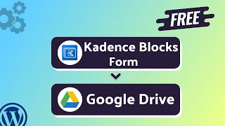 Integrating Kadence Blocks Form with Google Drive | Step-by-Step Tutorial | Bit Integrations