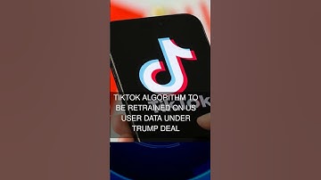 TikTok algorithm to be retrained on US user data under Trump deal