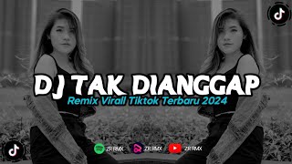 DJ TAK DIANGGAP - LYODRA | REMIX VIRAL TIKTOK 2024 [BOOTLEG]