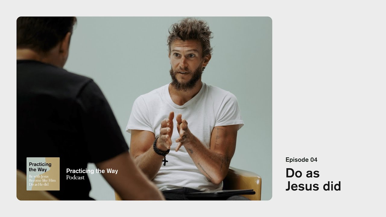 Practicing the way podcast episode 04 do as jesus did youtube