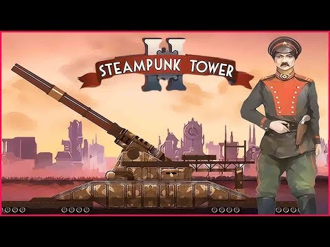 Steampunk Tower 2 ➤ Прохождение #2 ➤ СУПЕРПУШКА ВИКТОРА.