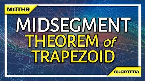 THE MIDSEGMENT THEOREM OF TRAPEZOID | Teacherrie TV