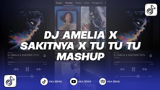 DJ AMELIA X SAKITNYA X TU TU TU MASHUP FULL BASS TERBARU | BY TAMA FVNKY VIRAL TIKTOK