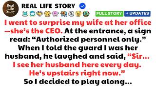 I went to surprise my wife at her office she’s the CEO. The guard said: her husband is already here
