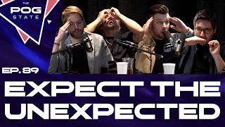 EP.89 EXPECT THE UNEXPECTED | THE POG STATE