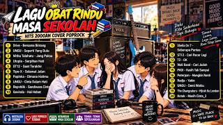 OBAT RINDU MASA SEKOLAH DULU 🥹❤️ Lagu 2000an Versi Pop Rock yang Bikin Ingat Kenangan Lama