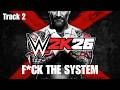 WWE 2k26 Custom Soundtrack - Track 2: F*ck The System