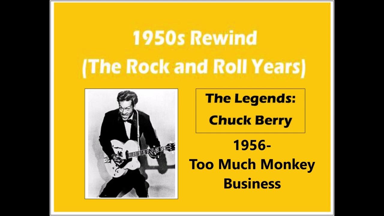 1950s Rewind (The Legends) Chuck Berry 1956- Too Much Monkey Business 1950s Rewind (The Legends) Chuck Berry 1956- Too Much Monkey Business