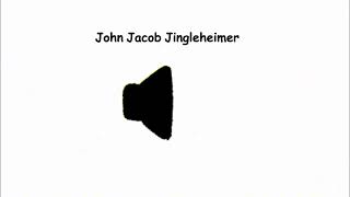John Jacob Jingleheimer