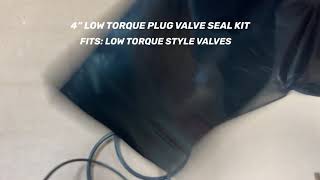 4” LOW TORQUE PLUG VALVE SEAL KIT