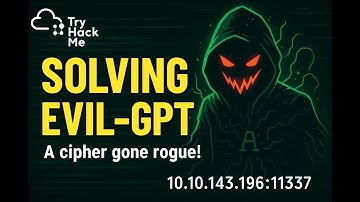 SOLVING Evil-GPT | A Cipher Gone Rogue | TryHackMe Room Walkthrough
