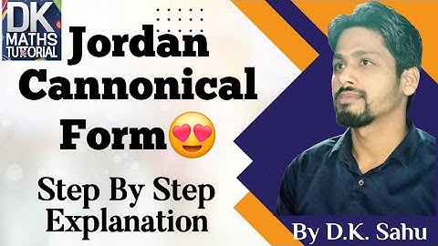 Jordan Cannonical Form - 2 (Jordan Block, Block Diagonal Matrix, JC Form with Examples & Results)
