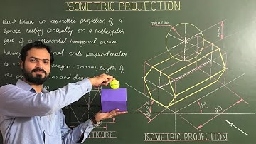 Isometric Projection Of Combination Of Sphere & Hexagonal Prism In Engineering Graphics (Part-22)